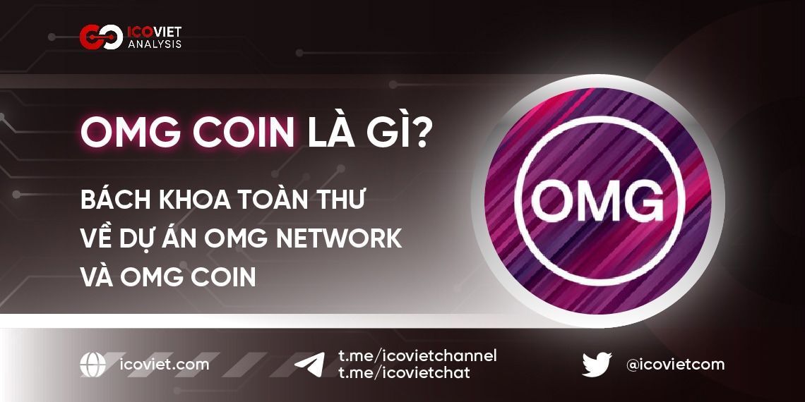 OMG Coin là gì? Bách khoa toàn thư về dự án OMG Network và OMG Coin