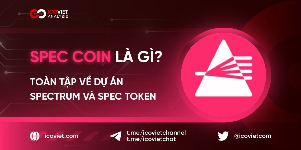 SPEC Coin là gì? Toàn tập về dự án Spectrum và SPEC Token