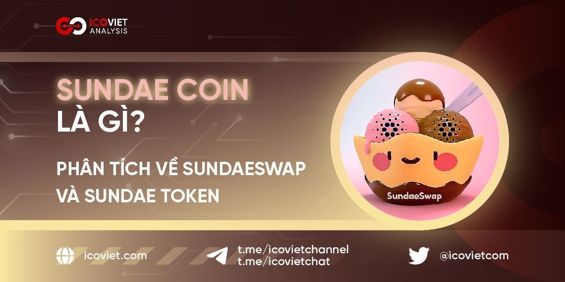 SUNDAE Coin là gì? Phân tích về SundaeSwap và SUNDAE Token