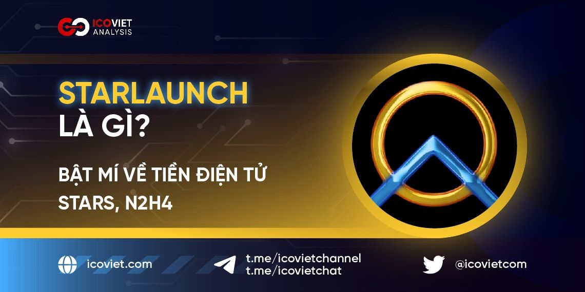 StarLaunch là gì? Bật mí về tiền điện tử STARS, N2H4
