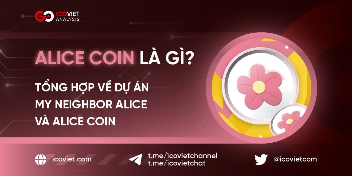 ALICE coin là gì? Tổng hợp về dự án My Neighbor Alice và ALICE coin
