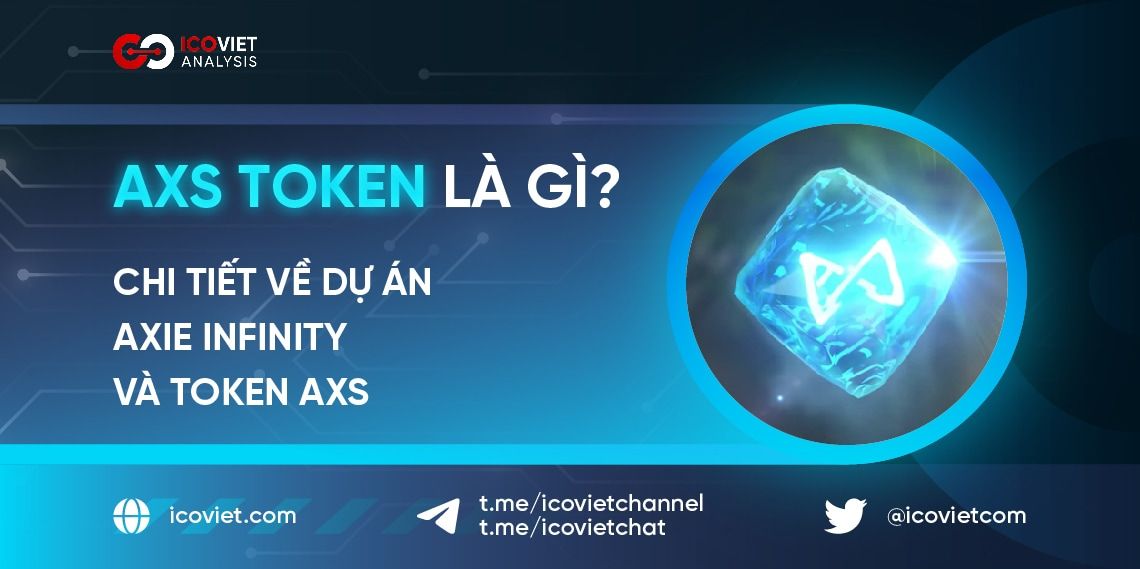 AXS Token là gì? Chi tiết về dự án Axie Infinity và Token AXS