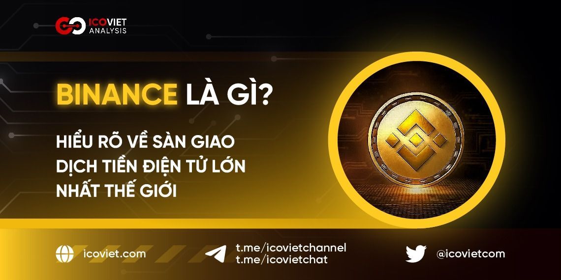 Binance là gì? Cách đăng ký, phí giao dịch, KYC sàn giao dịch Binance