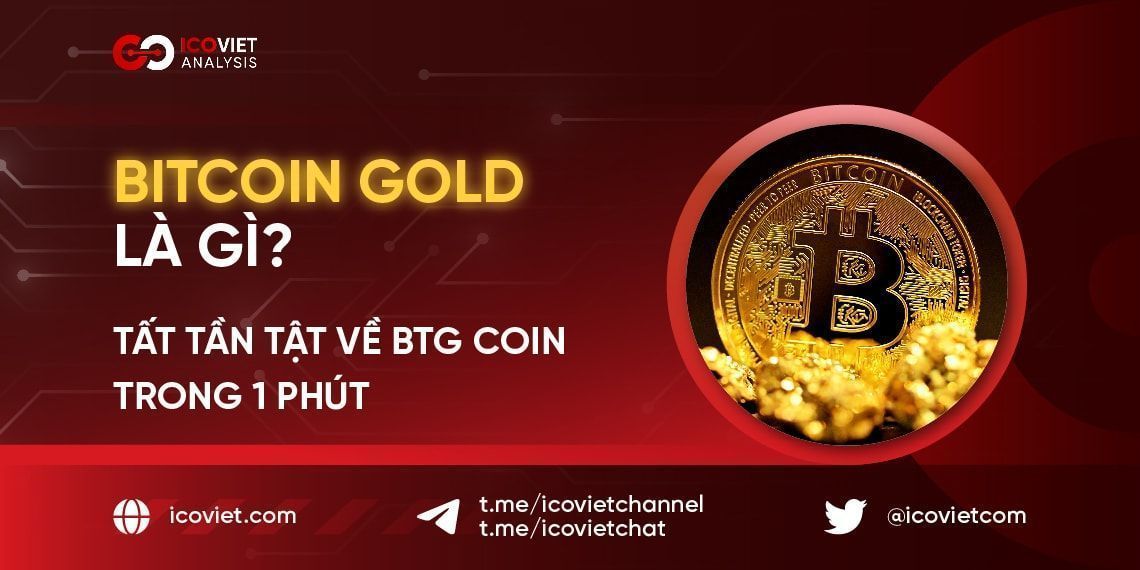Bitcoin Gold là gì? Tất tần tật về BTG Coin trong 1 phút