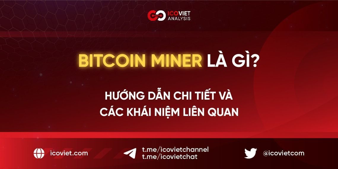 Các thuật ngữ liên quan đến miner trong blockchain mà người mới bắt đầu cần biết là gì?