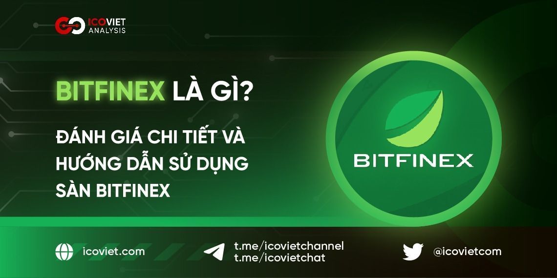 Bitfinex là gì? Đánh giá chi tiết và hướng dẫn sử dụng sàn Bitfinex