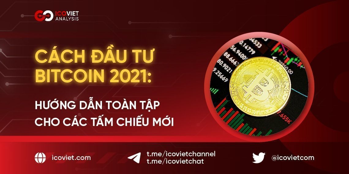 Cách đầu tư Bitcoin 2021: Hướng dẫn toàn tập cho các tấm chiếu mới
