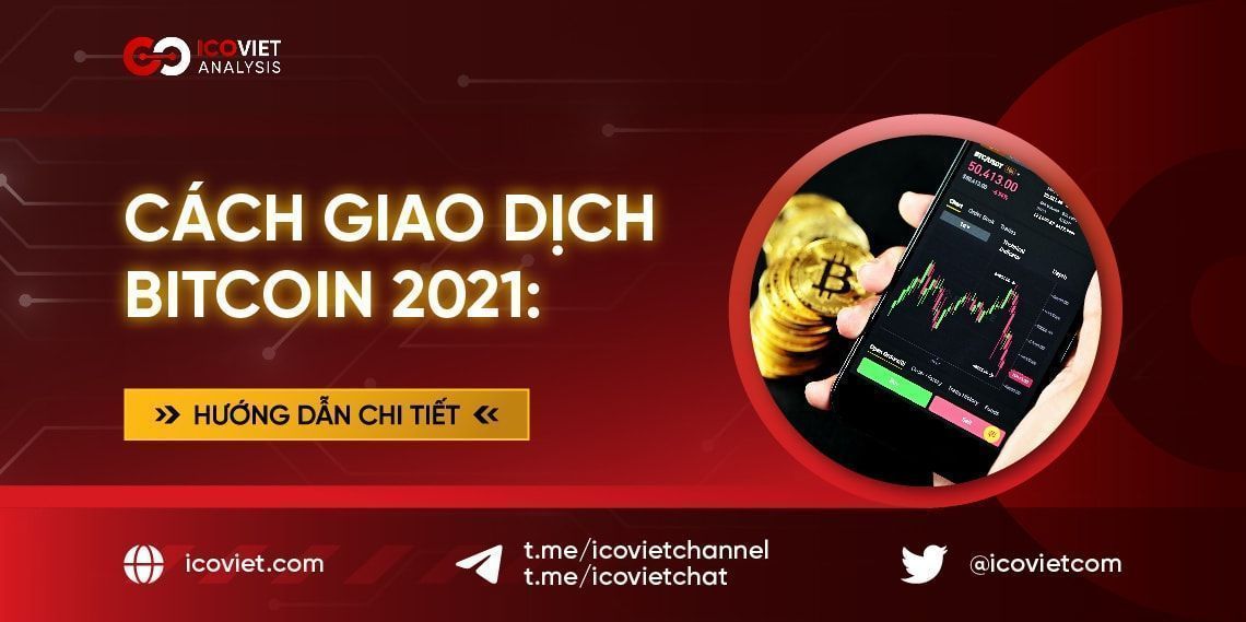 Cách giao dịch Bitcoin 2021: Hướng dẫn chi tiết