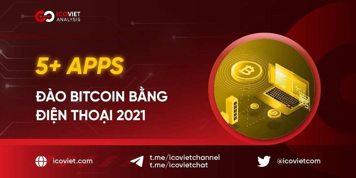 5+ Apps đào Bitcoin bằng điện thoại 2021