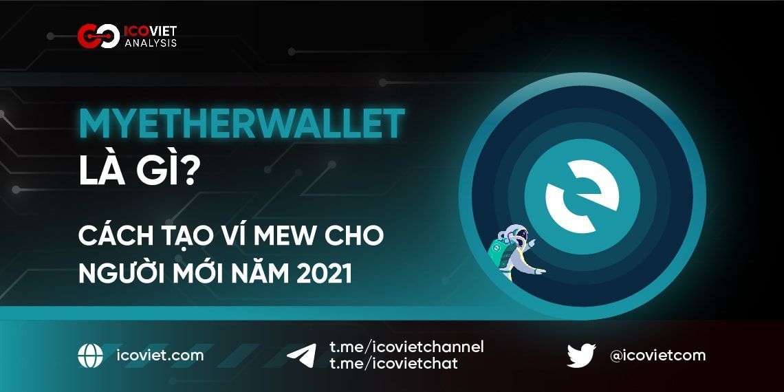 MyEtherWallet là gì? Cách tạo ví MEW cho người mới năm 2021