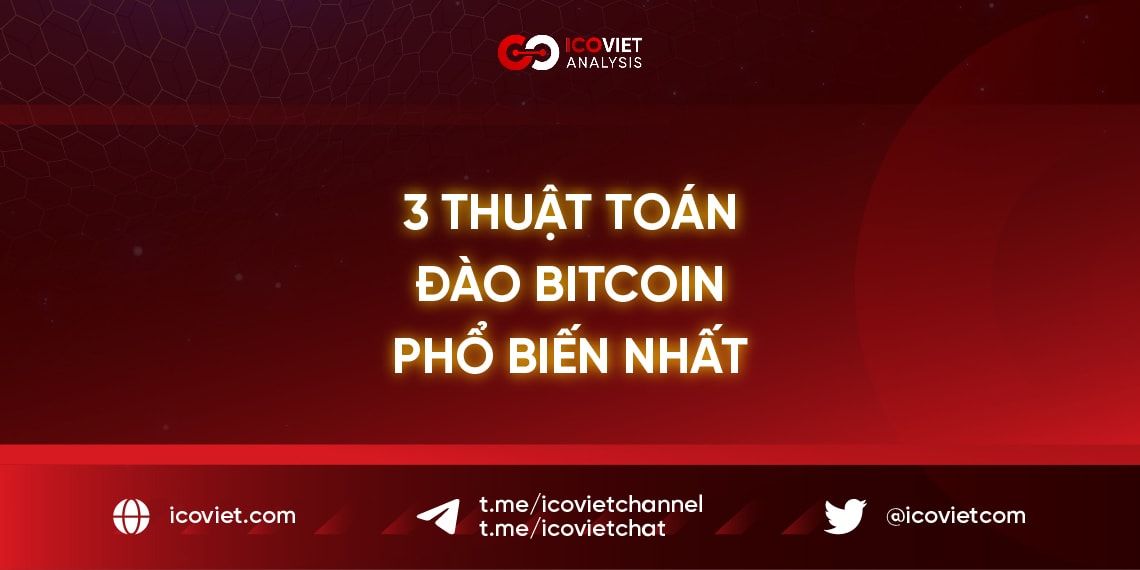 3 Thuật Toán Đào Bitcoin Phổ Biến Nhất