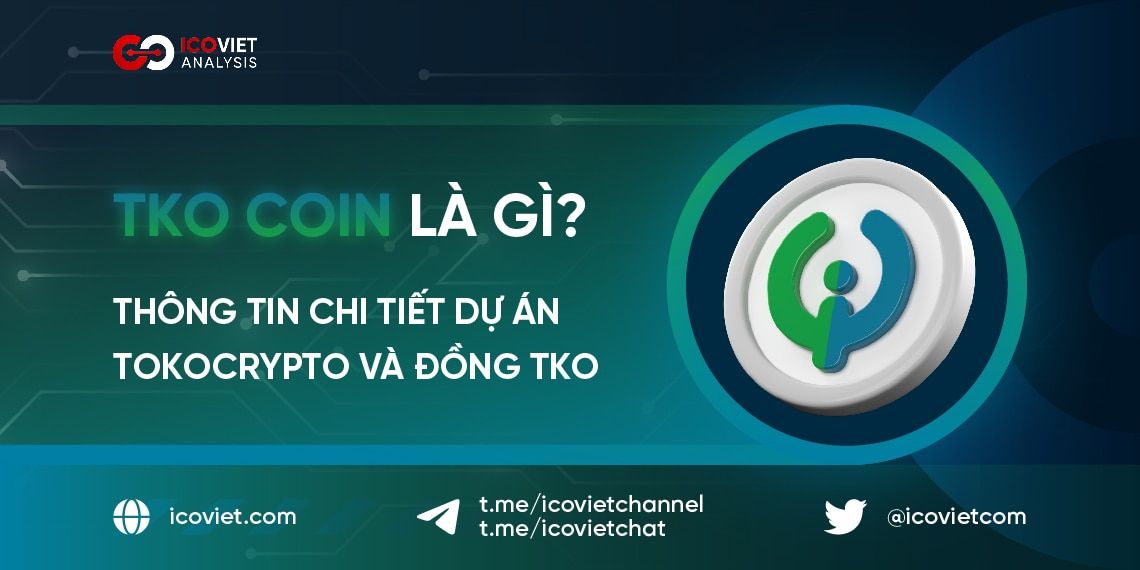 TKO Coin là gì? Thông tin chi tiết dự án Tokocrypto và đồng TKO