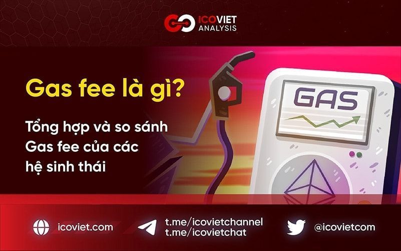 Gas fee là gì? Tổng hợp và so sánh Gas fee của các hệ sinh thái