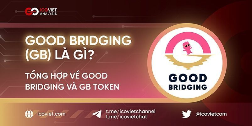 Good Bridging (GB) là gì? Tổng hợp về Good Bridging và GB Token