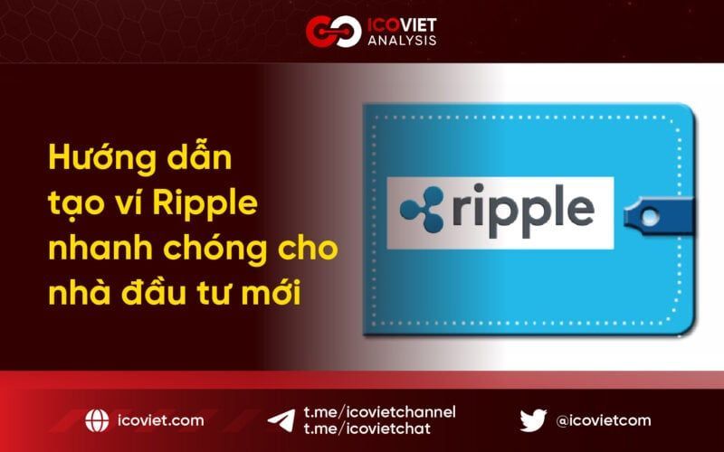 Hướng dẫn tạo ví Ripple nhanh chóng cho nhà đầu tư mới