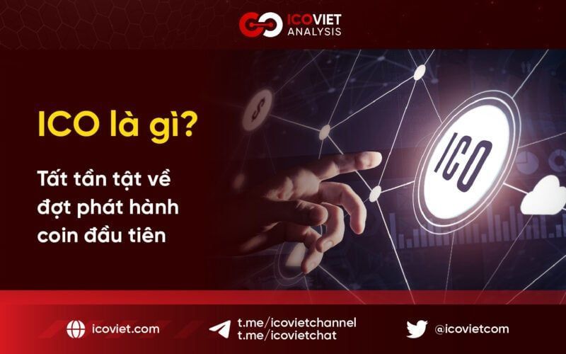 ICO là gì? Tất tần tật về đợt phát hành coin đầu tiên