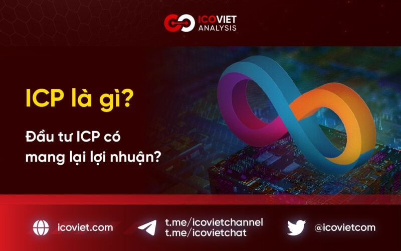 Internet Computer Protocol (ICP) là gì? Đầu tư ICP có mang lại lợi nhuận?