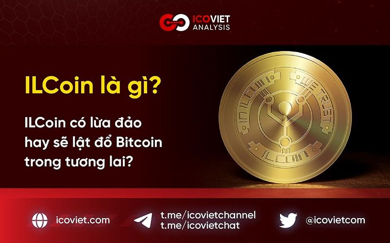 ILCoin là gì? ILCoin lừa đảo hay sẽ lật đổ Bitcoin trong tương lai?