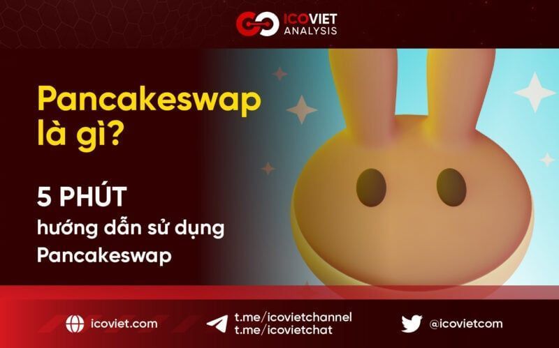 Pancakeswap là gì? 5 phút hướng dẫn sử dụng Pancakeswap