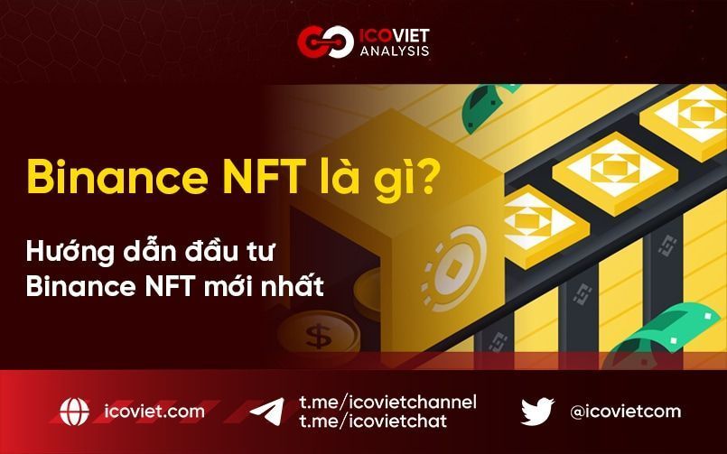 Binance NFT là gì? Hướng dẫn đầu tư Binance NFT mới nhất