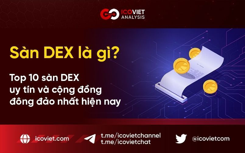 Sàn DEX là gì? Top 10 sàn DEX uy tín và cộng đồng đông đảo nhất hiện nay