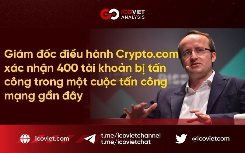 Giám đốc điều hành Crypto.com xác nhận 400 tài khoản bị tấn công trong một cuộc tấn công mạng gần đây