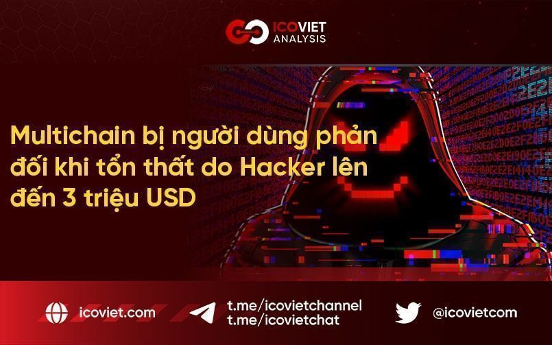 Multichain bị người dùng phản đối khi tổn thất do Hacker lên đến 3 triệu USD