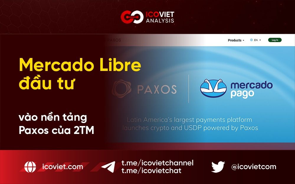 Ông lớn Mercado Libre đầu tư vào nền tảng Paxos của 2TM