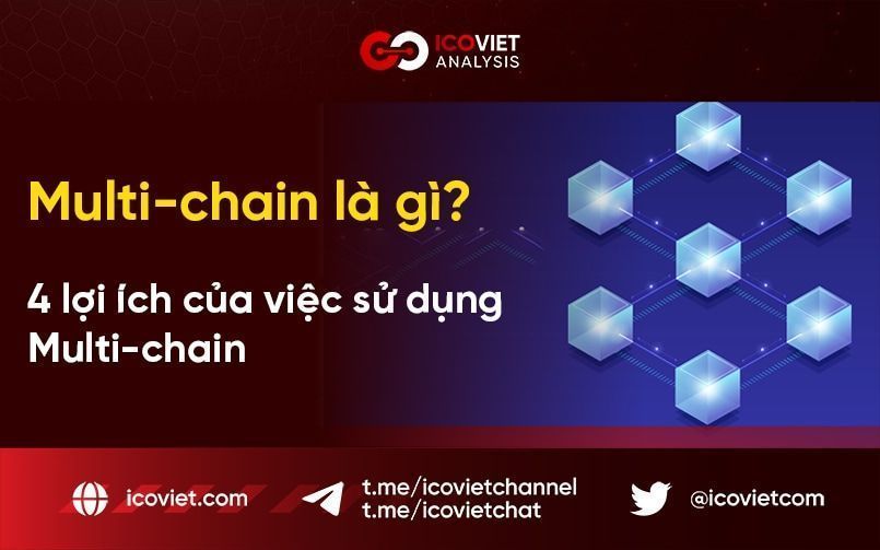 Multi-chain là gì? 4 lợi ích của việc sử dụng Multi-chain