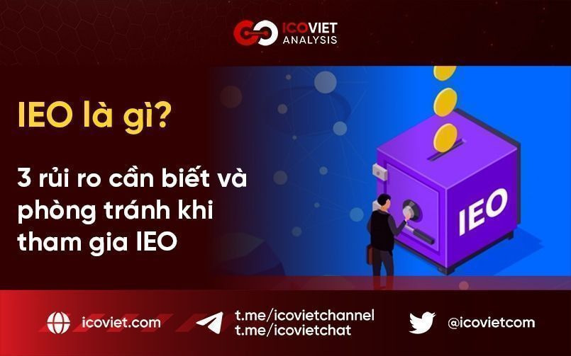 IEO là gì? 3 rủi ro cần biết và phòng tránh khi tham gia IEO
