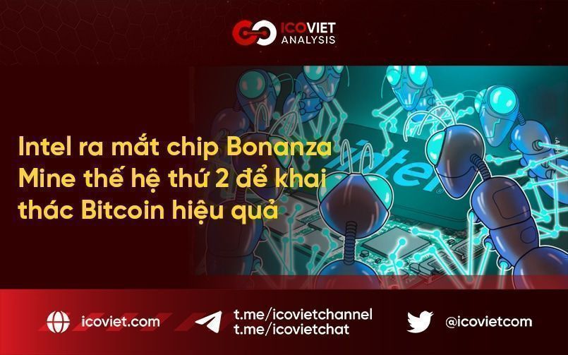 Intel ra mắt chip Bonanza Mine thế hệ thứ 2 để khai thác Bitcoin hiệu quả