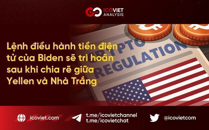 Lệnh điều hành tiền điện tử của Biden sẽ trì hoãn sau khi chia rẽ giữa Yellen và Nhà Trắng