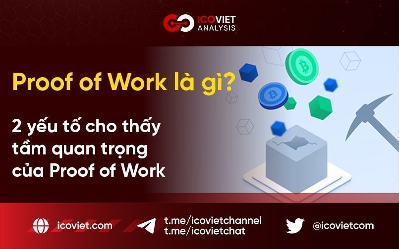 Proof of Work là gì? 2 yếu tố cho thấy tầm quan trọng của Proof of Work