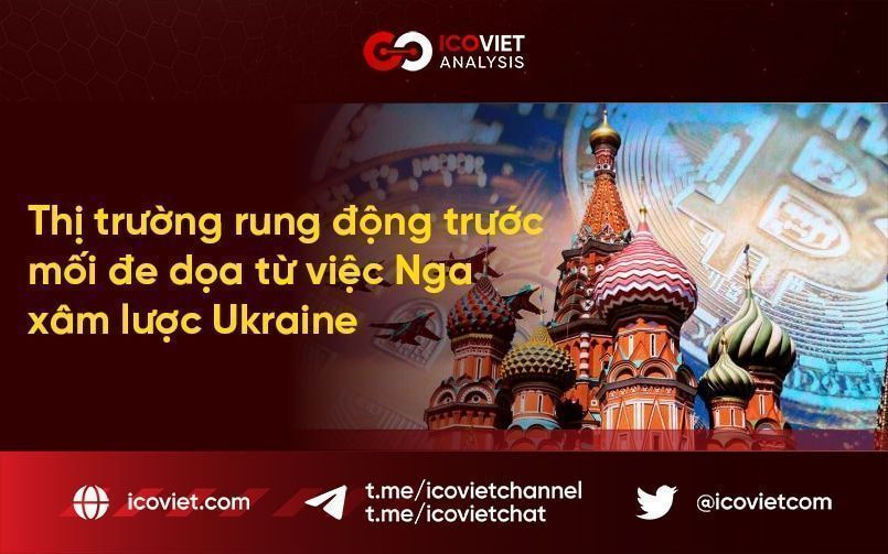 Thị trường rung động trước mối đe dọa từ việc Nga xâm lược Ukraine