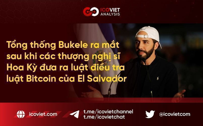 Tổng thống Bukele ra mắt sau khi các thượng nghị sĩ Hoa Kỳ đưa ra luật điều tra luật Bitcoin của El Salvador