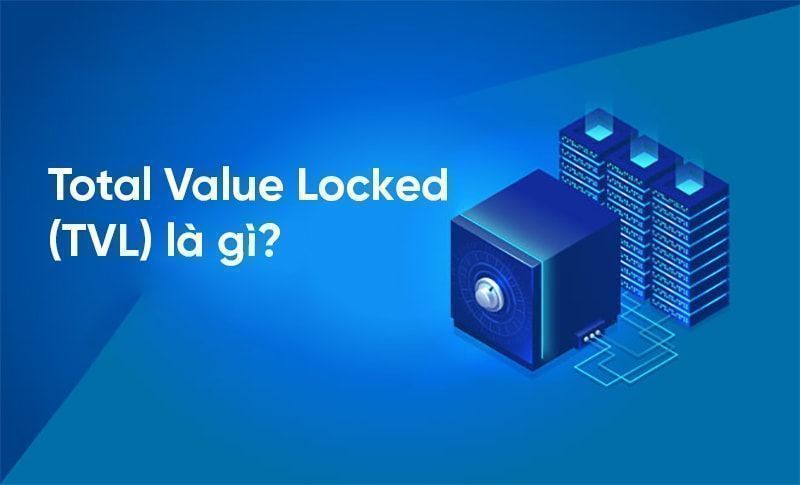 Total Value Locked (TVL) là gì?