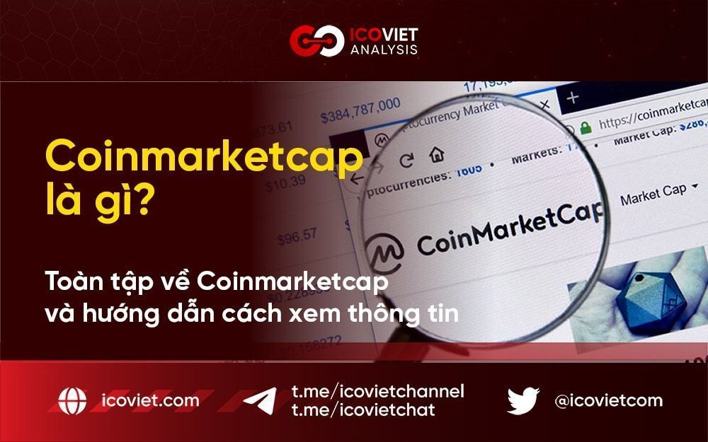 CoinMarketCap là gì? Toàn tập về CoinMarketCap và hướng dẫn cách xem thông tin