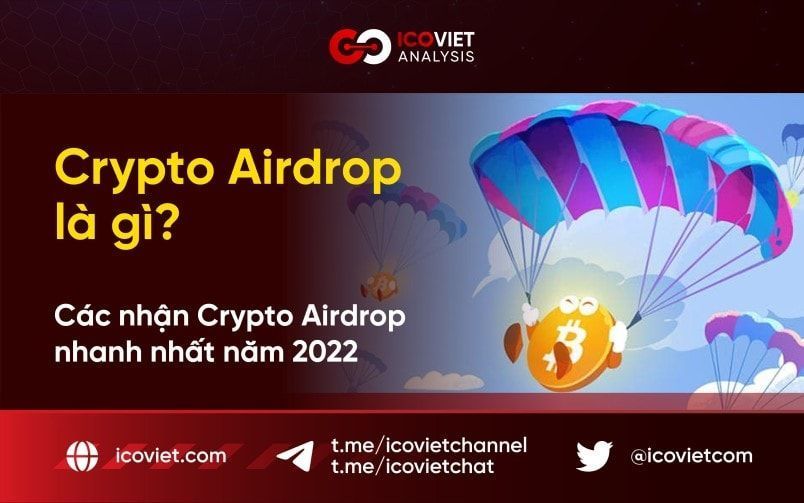 Crypto Airdrop là gì? Cách nhận Crypto Airdrop nhanh nhất năm 2022