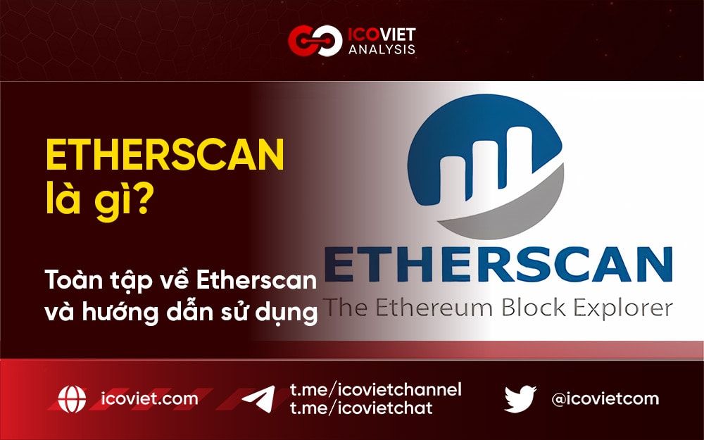 Etherscan là gì? Toàn tập về Etherscan và hướng dẫn sử dụng