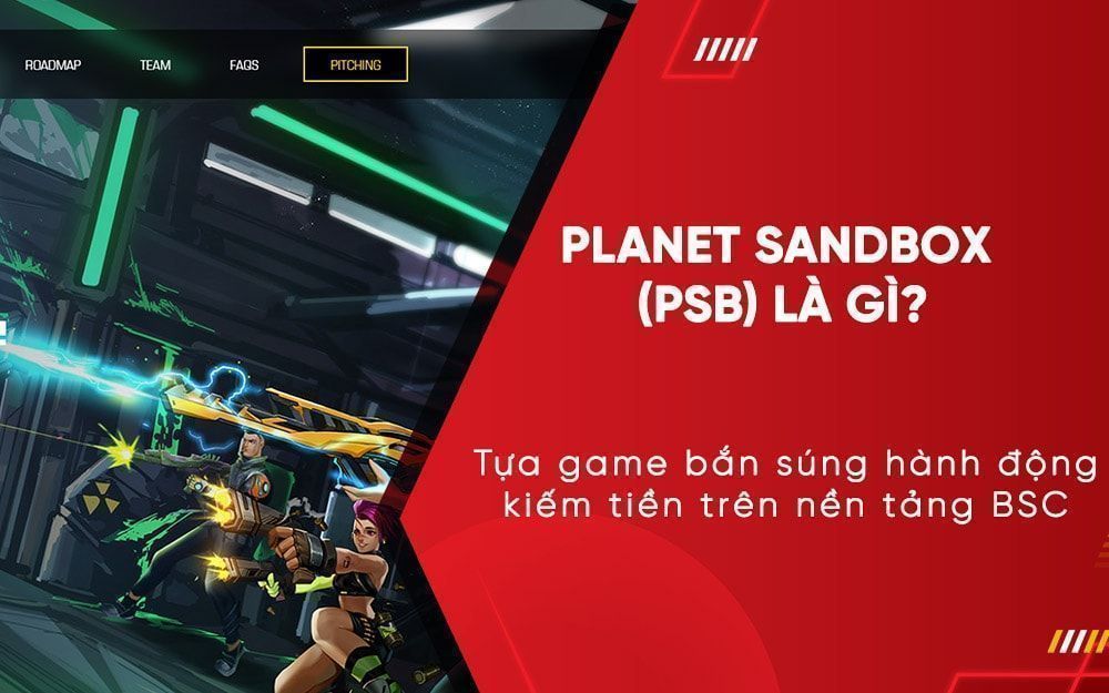 Planet Sandbox (PSB): Tựa game bắn súng hành động kiếm tiền trên nền tảng BSC
