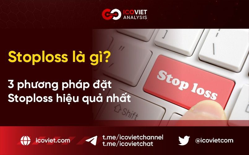 Stoploss là gì? 3 phương pháp đặt Stoploss hiệu quả nhất