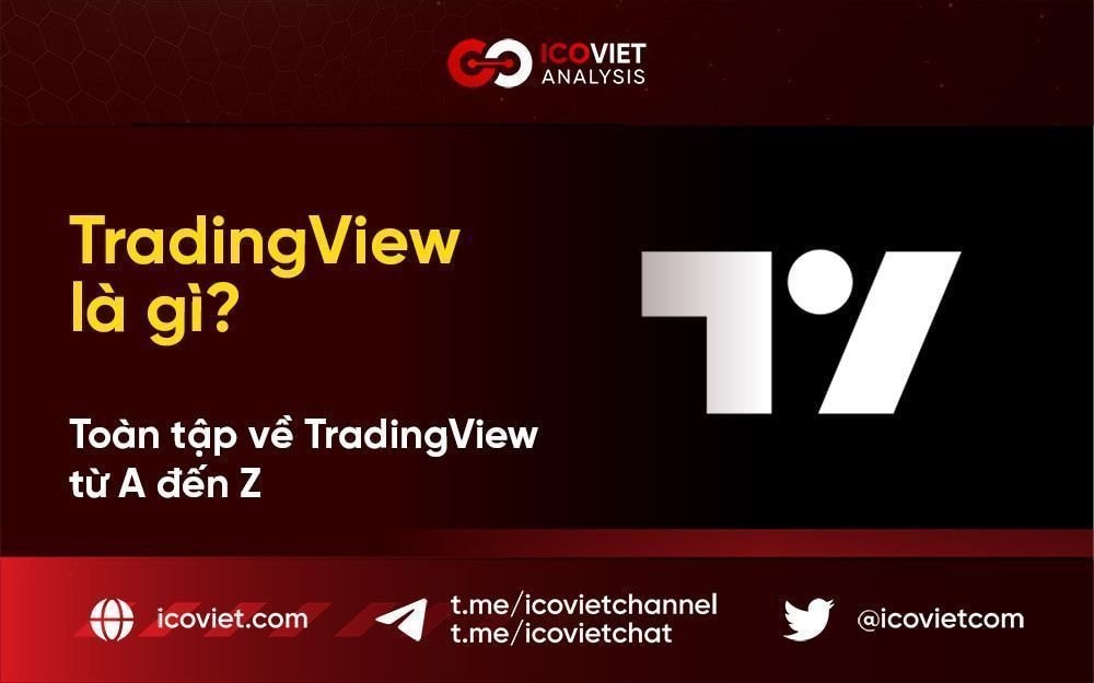 TradingView là gì? Toàn tập về TradingView từ A đến Z