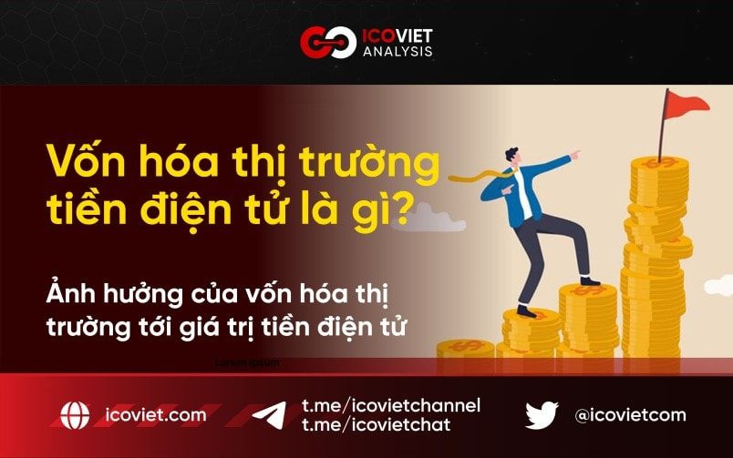Vốn hóa thị trường là gì? Ảnh hưởng của vốn hóa thị trường tới giá trị tiền điện tử