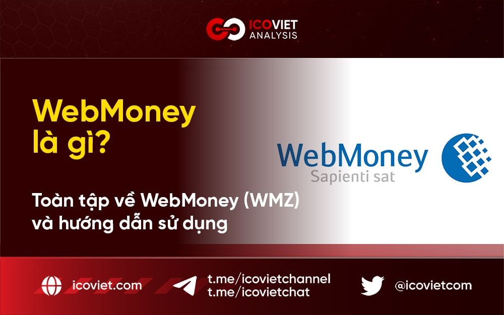 Webmoney là gì? Toàn tập về Webmoney (WMZ) và hướng dẫn sử dụng