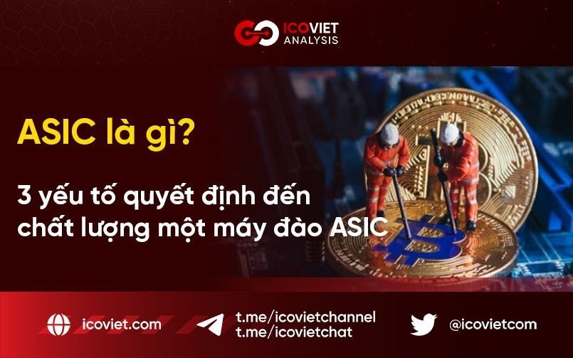 ASIC là gì? 3 yếu tố quyết định đến chất lượng một máy đào ASIC
