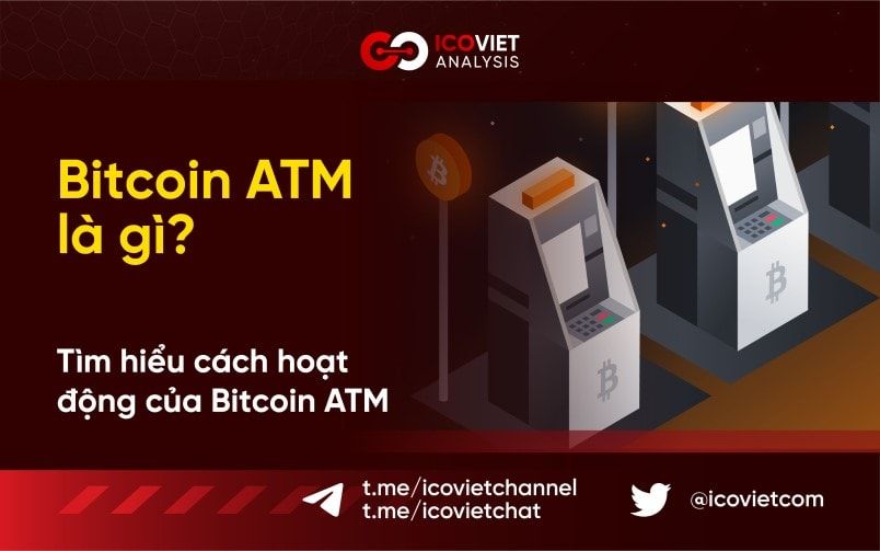 Bitcoin ATM là gì? Tìm hiểu cách hoạt động của Bitcoin ATM