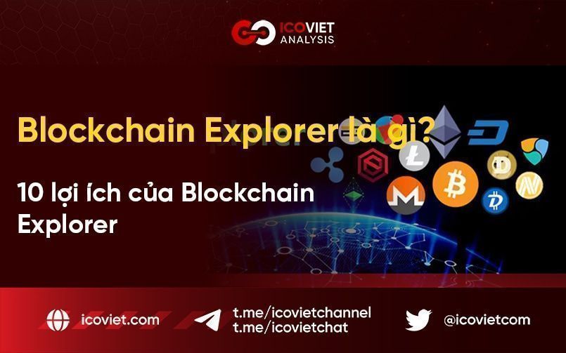 Blockchain Explorer là gì? 10 lợi ích của Blockchain Explorer