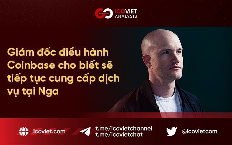 Giám đốc điều hành Coinbase cho biết sẽ tiếp tục cung cấp dịch vụ tại Nga