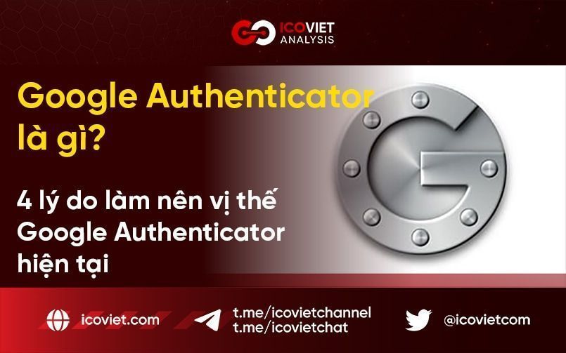Google Authenticator là gì? 4 lý do nên cài đặt Google Authenticator hiện tại