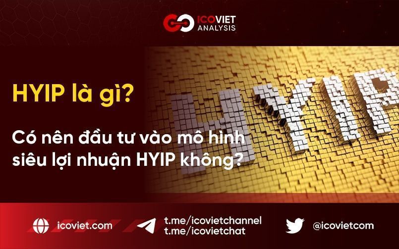 HYIP là gì? 4 đặc điểm nhận dạng của HYIP và có nên đầu tư vào mô hình siêu lợi nhuận HYIP không?
